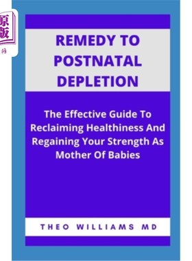 海外直订医药图书Remedy to Postnatal Depletion: The Effective Guide To Reclaiming Healthiness And 产后衰竭的补救:作