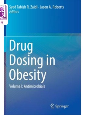 海外直订医药图书Drug Dosing in Obesity: Volume I: Antimicrobials 肥胖中的药物剂量:第1卷:抗菌素