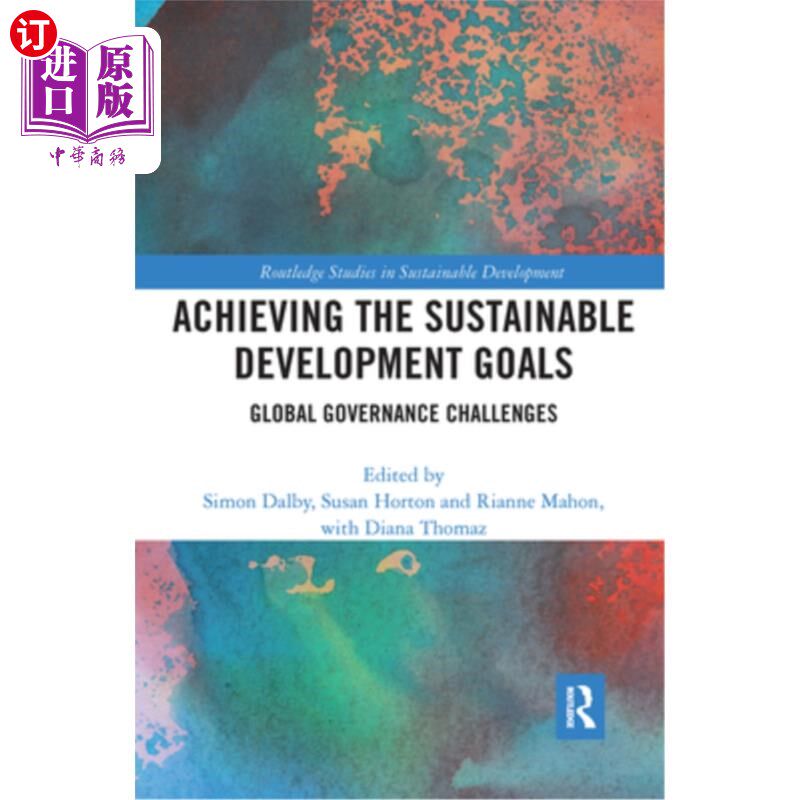 海外直订Achieving the Sustainable Development Goals: Global Governance Challenges 实现可持续发展目标:全球治理挑战