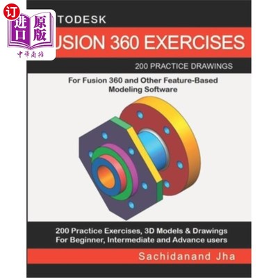 海外直订Autodesk Fusion 360 Exercises: 200 Practice Drawings For FUSION 360 and Other Fe Autodesk F