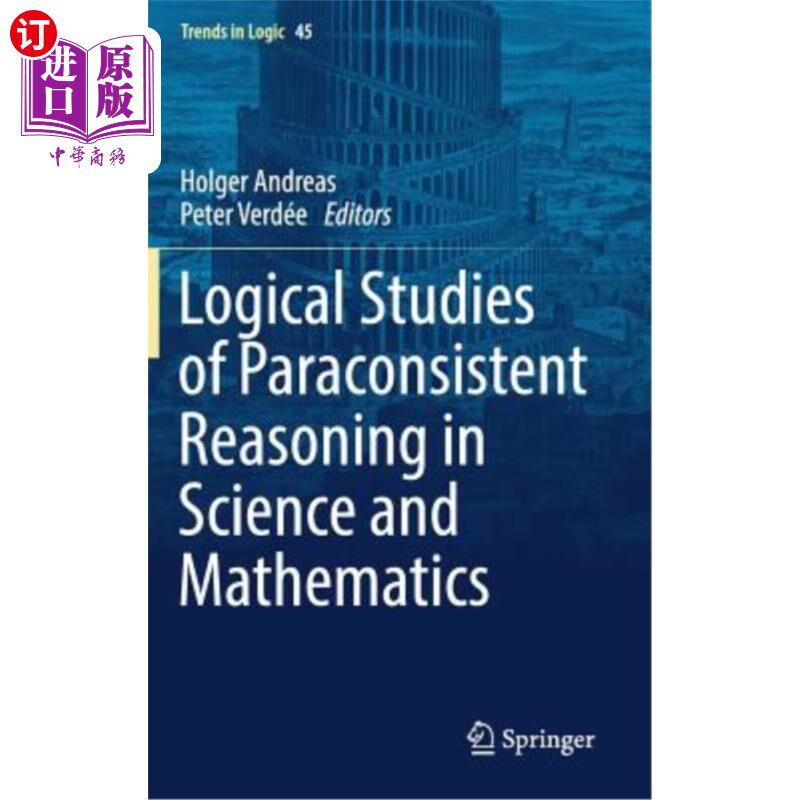 海外直订Logical Studies of Paraconsistent Reasoning in Science and Mathematics 科学与数学中副一致推理的逻辑研究
