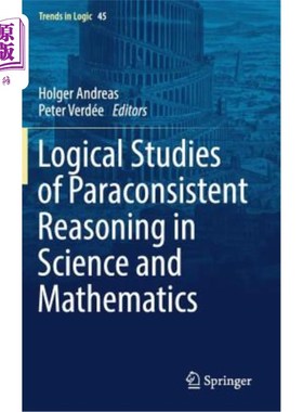 海外直订Logical Studies of Paraconsistent Reasoning in Science and Mathematics 科学与数学中副一致推理的逻辑研究
