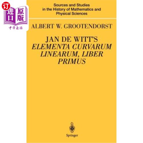 海外直订Jan de Witt's Elementa Curvarum Linearum, Liber Primus: Text, Translation, Intro 詹·德维特的《线性曲线元素
