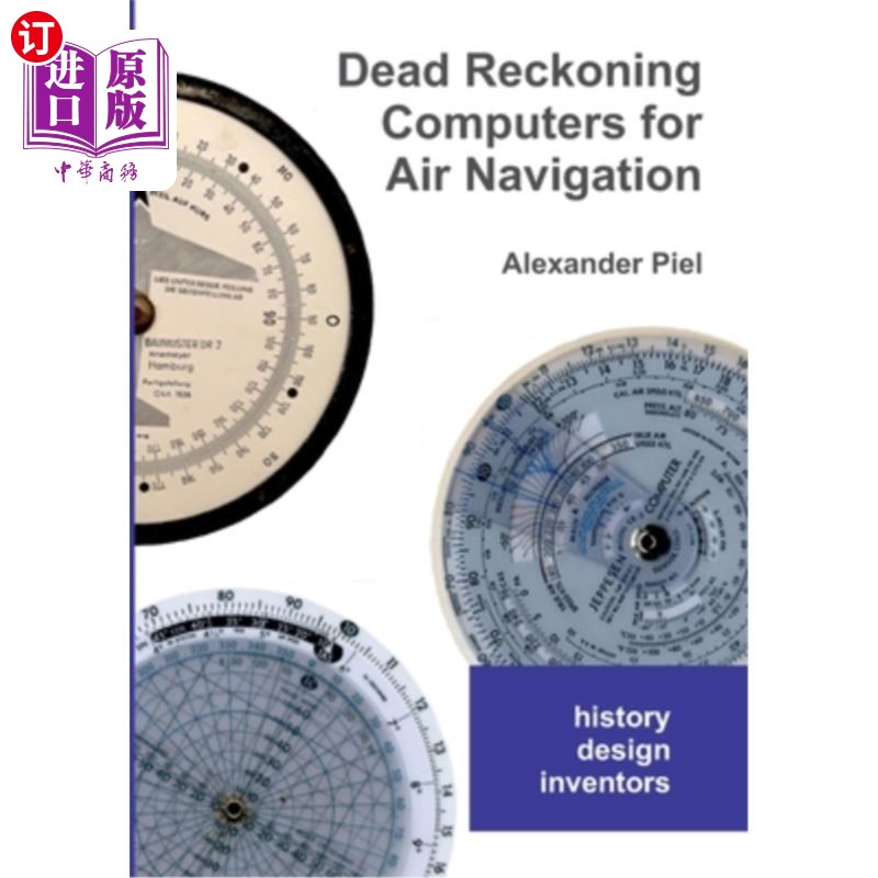 海外直订Dead Reckoning Computers for Air Navigation: History -- design -- inventors 航位推算计算机:历史——设计——