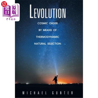 海外直订Levolution: Cosmic Order by Means of Thermodynamic Natural Selection 左解：热力学自然选择的宇宙秩序