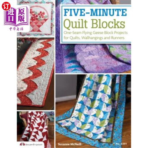 海外直订Five-Minute Quilt Blocks: One-Seam Flying Geese Block Projects for Quilts, Wallh 五分钟被子块：单缝飞雁块项