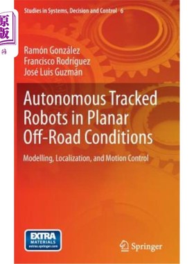 海外直订Autonomous Tracked Robots in Planar Off-Road Conditions: Modelling, Localization 自主履带式机器人在平面越野