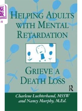 海外直订医药图书Helping Adults With Mental Retardation Grieve A ... 帮助智力迟钝的成年人哀悼死亡