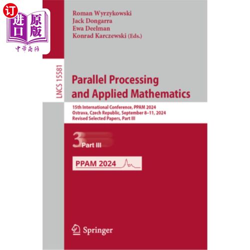 海外直订Parallel Processing and Applied Mathematics: 15th International Conference, Ppam 并行处理与应用数学：第十五