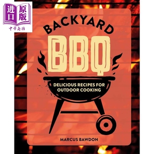 BBQ for 户外烹饪 Backyard Bawdon 后院烧烤 Marcus Delicious 美味食谱 cooking outdoor recipes 中商原版 英文原版