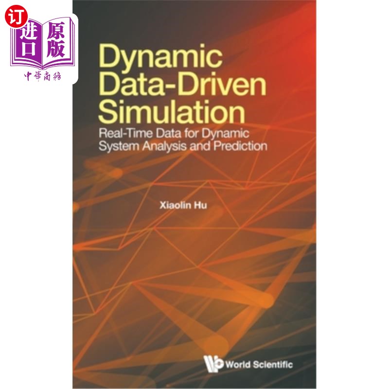 海外直订Dynamic Data-Driven Simulation: Real-Time Data for Dynamic System Analysis and P 动态数据驱动仿真:动态系统