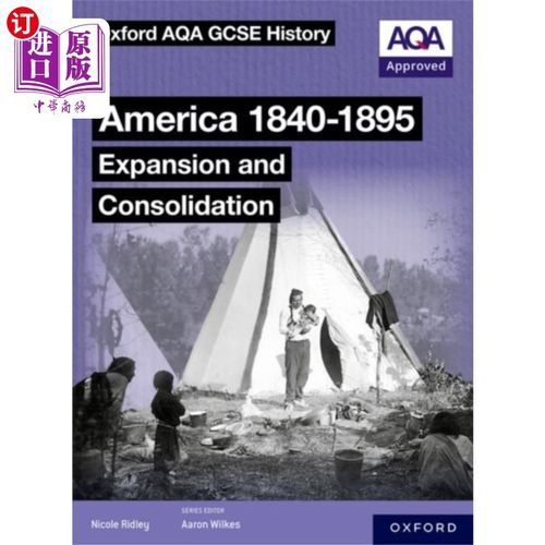 海外直订Oxford AQA GCSE History (9-1): America 1840-1895... 牛津AQA GCSE历史(9-1):美国1840-1895:扩展和巩固学生书