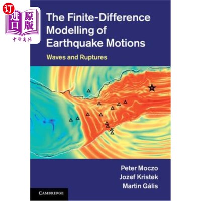 海外直订The Finite-Difference Modelling of Earthquake Motions: Waves and Ruptures 地震运动的有限差分模拟：波和破裂