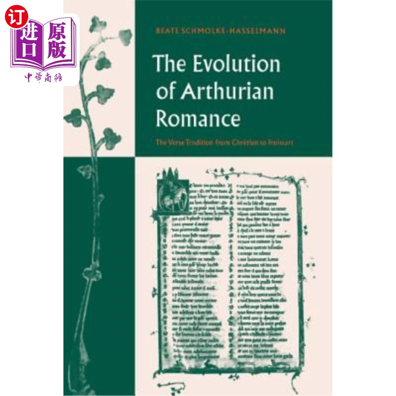 海外直订The Evolution of Arthurian Romance: The Verse Tradition from Chretien to Froissa 亚瑟王传奇的演变:从Chrét