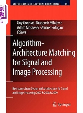 海外直订Algorithm-Architecture Matching for Signal and Image Processing: Best Papers fro 信号和图像处理算法-体系结构匹