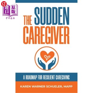 照顾者 路线图 Resilient Caregiving For Caregiver Roadmap 弹性照顾 海外直订医药图书The 突如其来 Sudden