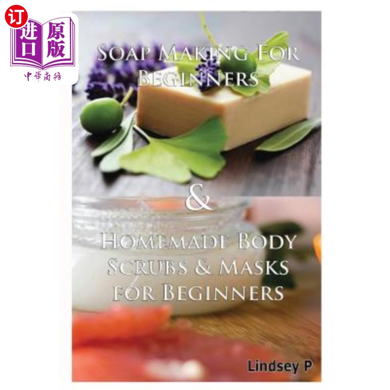 海外直订Soap Making For Beginners & Homemade Body Scrubs & Masks for Beginners 为初学者制作肥皂,为初学者自制身体磨