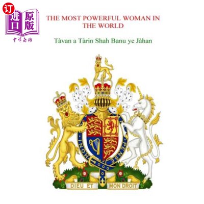 海外直订THE MOST POWERFUL WOMAN IN THE WORLD Tavan a Tarin Shah Banu ye Jahan