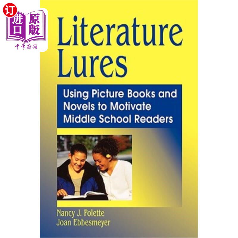 海外直订Literature Lures: Using Picture Books and Novels to Motivate Middle School Reade 文学诱惑：利用图画书和小说