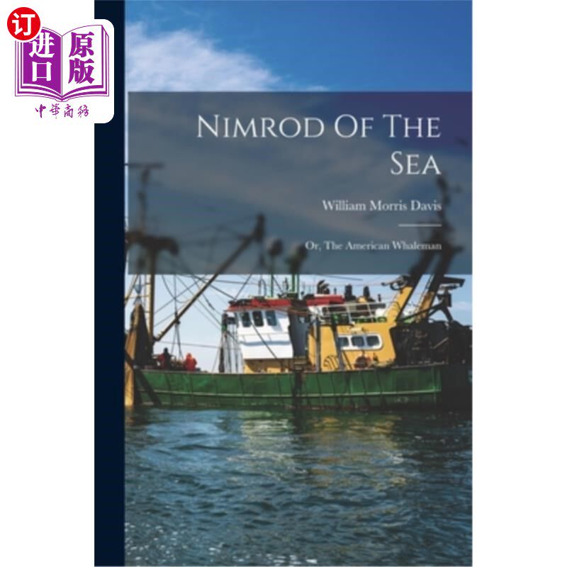 海外直订Nimrod Of The Sea: Or, The American Whaleman 海里的宁录:或者,美国的捕鲸人