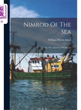 海外直订Nimrod Of The Sea: Or, The American Whaleman 海里的宁录:或者，美国的捕鲸人