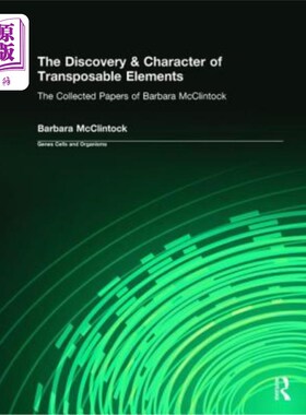 海外直订The Discovery & Character of Transposable Elements: The Collected Papers (1938-1 转座因子的发现及其特征：芭