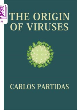 海外直订The Origin of Viruses: Cells Were Formed by Mutations of Viruses 病毒的起源：细胞是由病毒的突变形成的