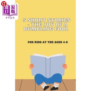 Short Bumbling 5个小故事 Joy 8岁 笨手笨脚 快乐 the 适合4 Fool 海外直订5 For Ages The Stories Kids
