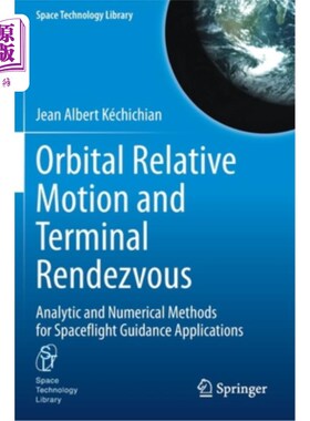 海外直订Orbital Relative Motion and Terminal Rendezvous: Analytic and Numerical Methods  轨道相对运动与终端交会:空