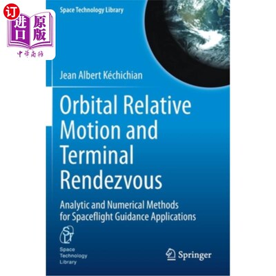 海外直订Orbital Relative Motion and Terminal Rendezvous: Analytic and Numerical Methods  轨道相对运动与终端交会:空