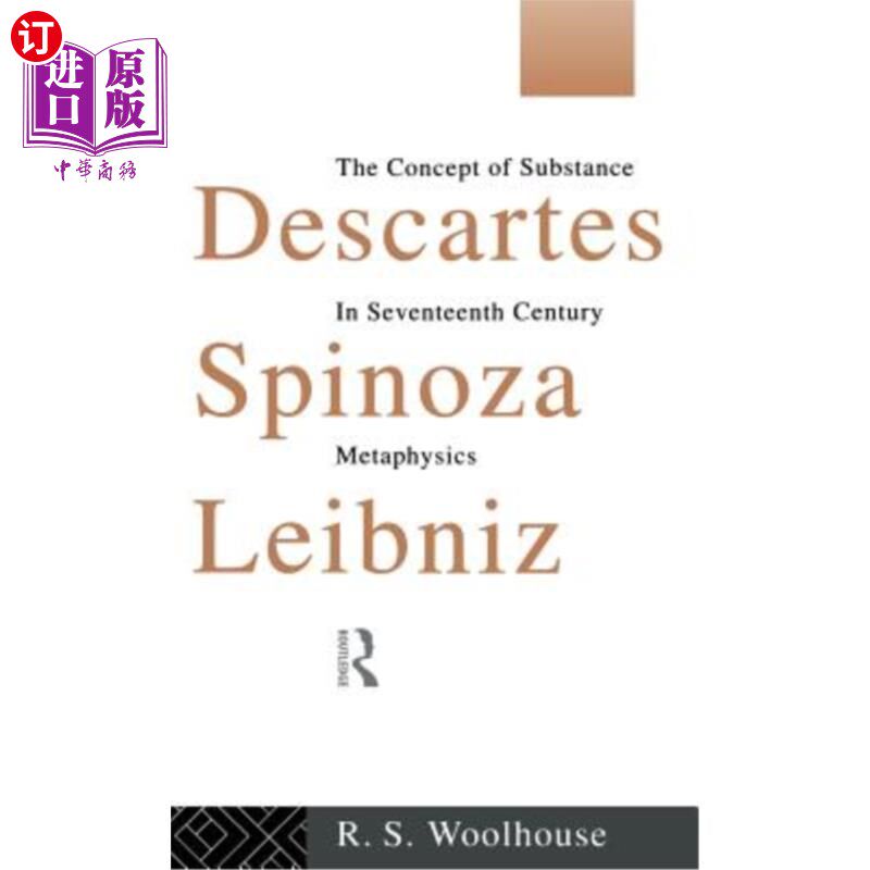 海外直订Descartes, Spinoza, Leibniz: The Concept of Substance in Seventeenth Century Met 笛卡尔、斯宾诺莎、莱布尼茨