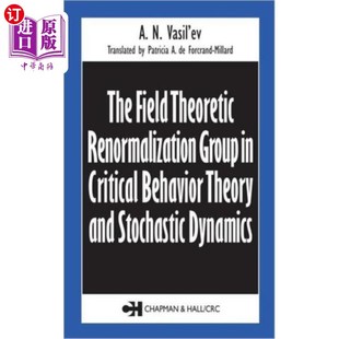 海外直订Field Theoretic Renormalization Group in Critica... 临界行为理论和随机动力学中的场论重整化群
