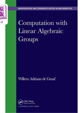 海外直订Computation with Linear Algebraic Groups 线性代数群计算