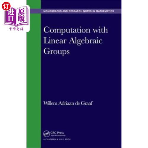 海外直订Computation with Linear Algebraic Groups 线性代数群计算