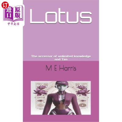 海外直订Lotus.: The accessor of unlimited knowledge and Tim 莲花。：无限知识的获取者和蒂姆
