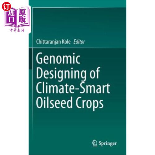 海外直订Genomic Designing of Climate-Smart Oilseed Crops 气候智能型油料作物的基因组设计
