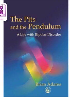 海外直订医药图书The Pits and the Pendulum: A Life with Bipolar Disorder 坑与钟摆：双相情感障碍的生活