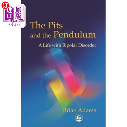 海外直订医药图书The Pits and the Pendulum: A Life with Bipolar Disorder 坑与钟摆：双相情感障碍的生活