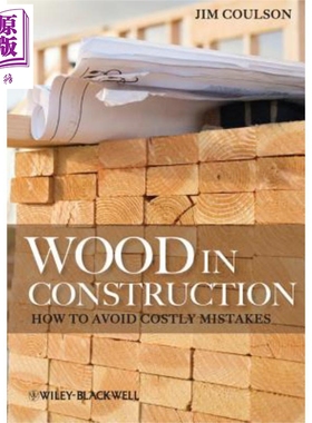 现货 用于建筑的木材 Wood In Construction How To Avoid Costly Mistakes 英文原版 Jim Coulson Wiley 【中商原版】
