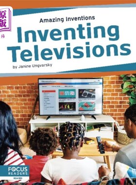 海外直订Amazing Inventions: Inventing Televisions 惊人的发明:发明电视