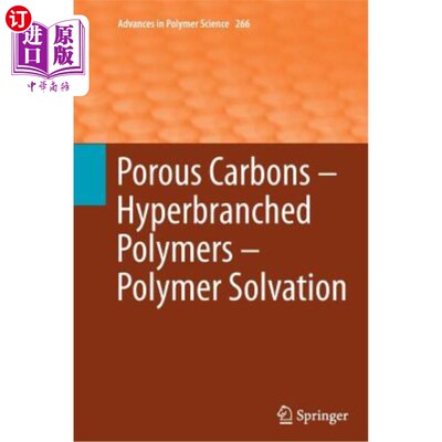 海外直订Porous Carbons - Hyperbranched Polymers - Polymer Solvation 多孔炭.超支化聚合物.聚合物溶剂化