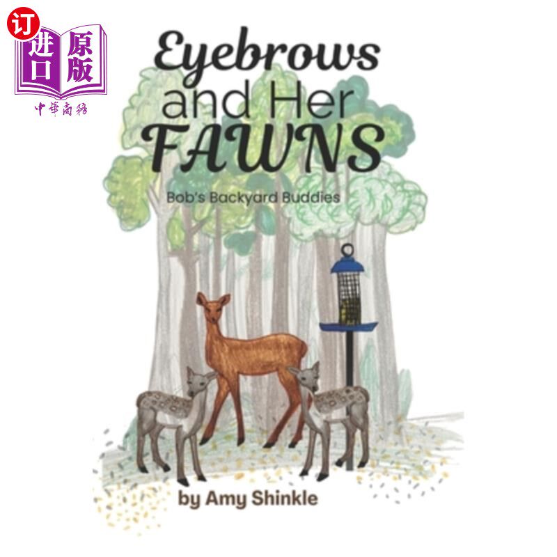 海外直订Eyebrows and Her Fawns: Bob's Backyard Buddies 眉毛和她的小鹿:鲍勃的后院伙伴
