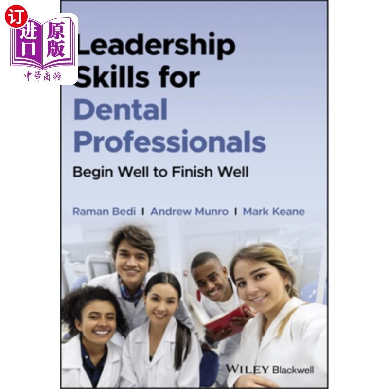 海外直订医药图书Leadership Skills for Dental Professionals: Begin Well to Finish Well 牙科专业人士的领导技巧:从好开
