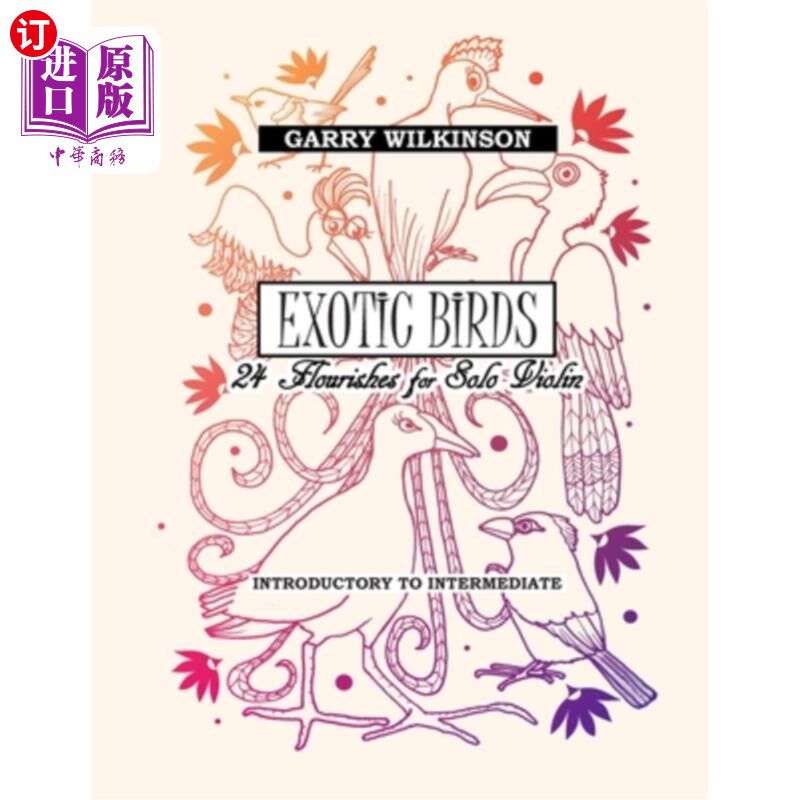 海外直订Exotic Birds: 24 Flourishes for Solo Violin 异国鸟：小提琴独奏24首