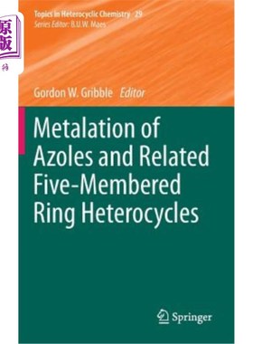 海外直订Metalation of Azoles and Related Five-Membered Ring Heterocycles 唑类化合物及相关五元环杂环化合物的金属化
