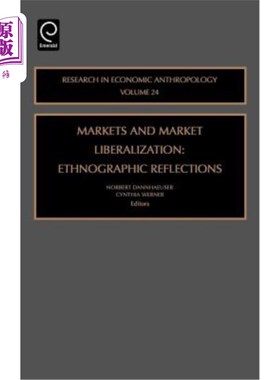 海外直订Markets and Market Liberalization: Ethnographic Reflections 市场与市场自由化：人种学反思