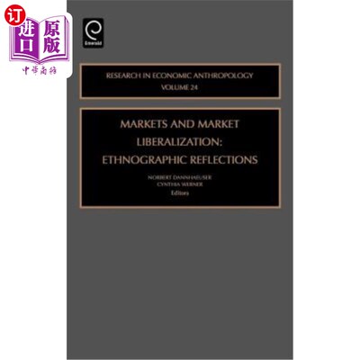 海外直订Markets and Market Liberalization: Ethnographic Reflections 市场与市场自由化：人种学反思