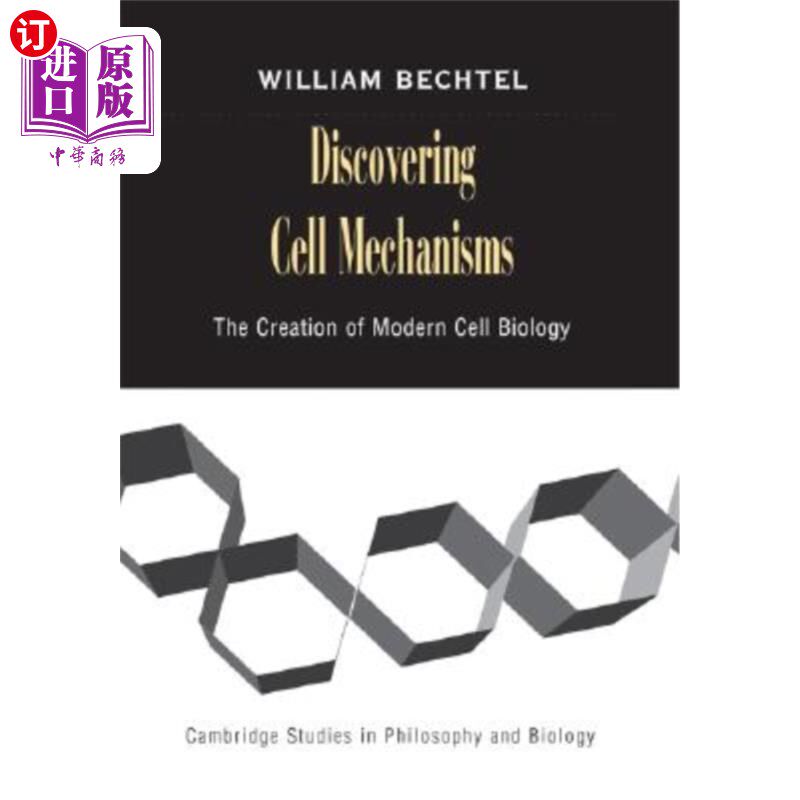 海外直订Discovering Cell Mechanisms: The Creation of Modern Cell Biology 发现细胞机制:现代细胞生物学的创造