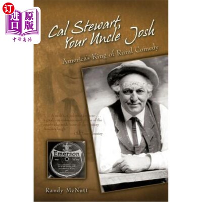海外直订Cal Stewart, Your Uncle Josh: America's King of Rural Comedy 卡尔·斯图尔特，《你的乔希叔叔:美国乡村喜剧之王