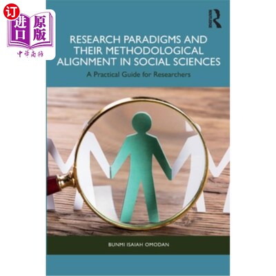 海外直订Research Paradigms and Their Methodological Alignment in Social Sciences: A Prac 社会科学的研究范式及其方法